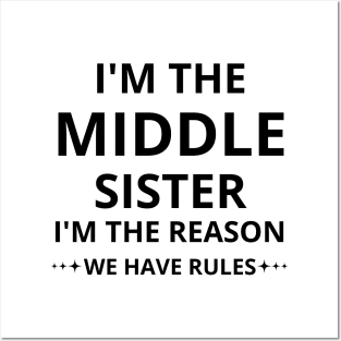 i'm the middle sister i'm the reason we have rules Posters and Art